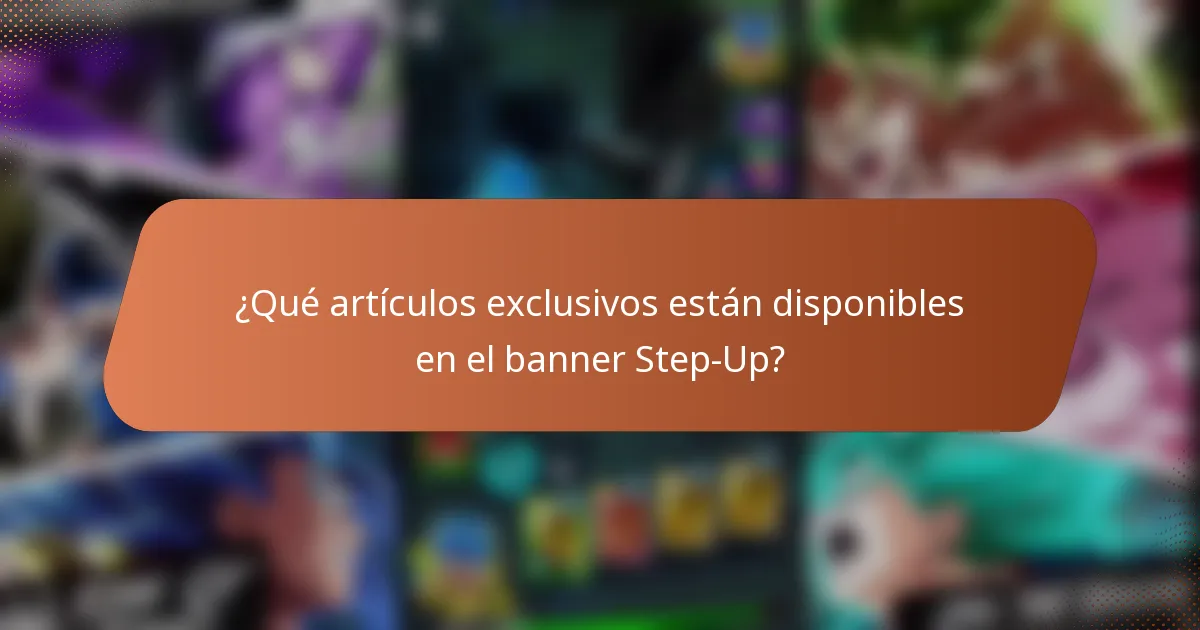 ¿Qué artículos exclusivos están disponibles en el banner Step-Up?